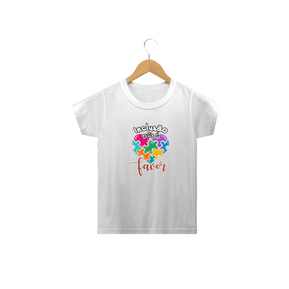T-shirt Infantil - autismo (inclusão não é favor)
