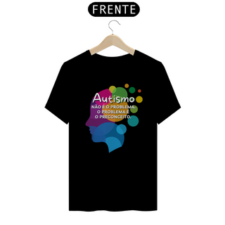 Nome do produtoT-shirt - autismo (o autismo não é o problema, o problema é o preconceito)