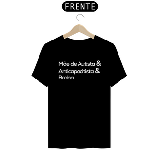 Nome do produtoT-shirt - autismo (mãe de autista e anticapacitista e braba)