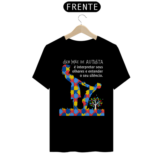 T-shirt - Ser mãe de autista é...