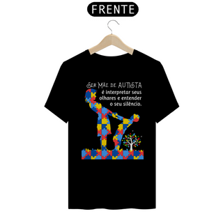 Nome do produtoT-shirt - Ser mãe de autista é...