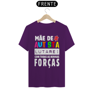 Nome do produtoT-shirt - autismo (mãe de autista, lutarei com todas as minhas forças)