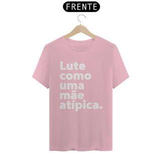 Nome do produtoT-shirt - Lute como uma mãe atípica