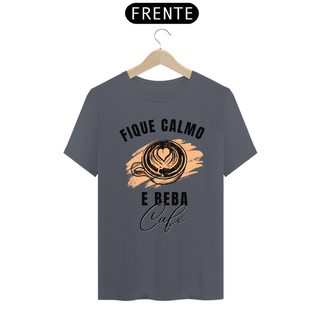 Nome do produtoCAMISA FIQUE CALMO BEBA CAFÉ