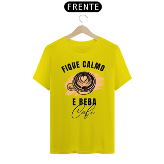 Nome do produtoCAMISA FIQUE CALMO BEBA CAFÉ