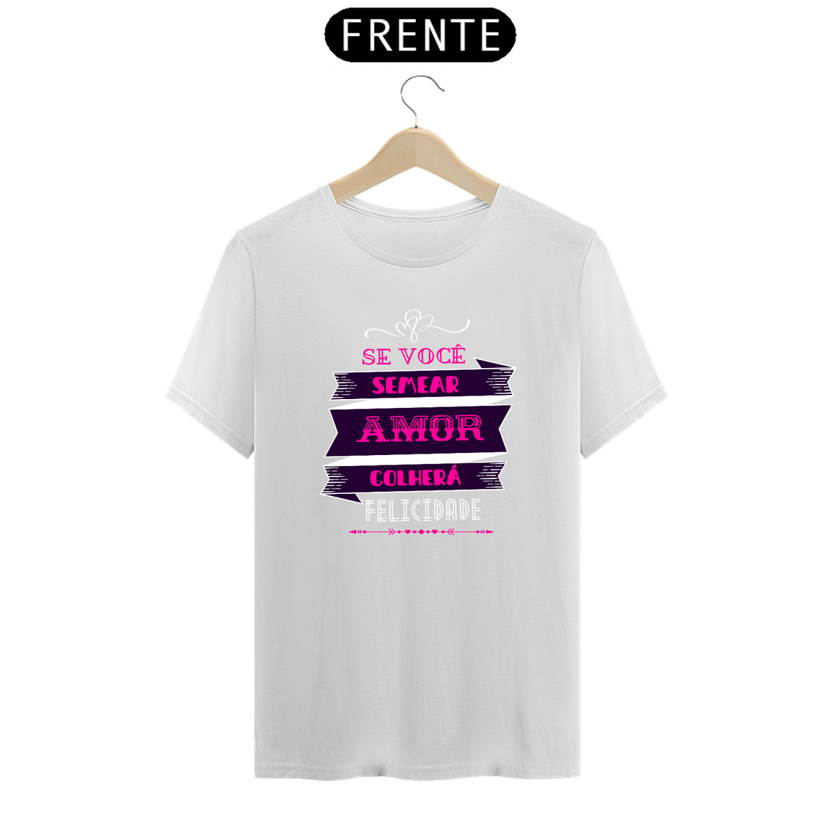 Nome do produto: CAMISA SEMEIE AMOR