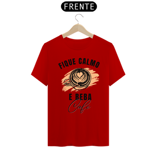 Nome do produtoCAMISA FIQUE CALMO BEBA CAFÉ