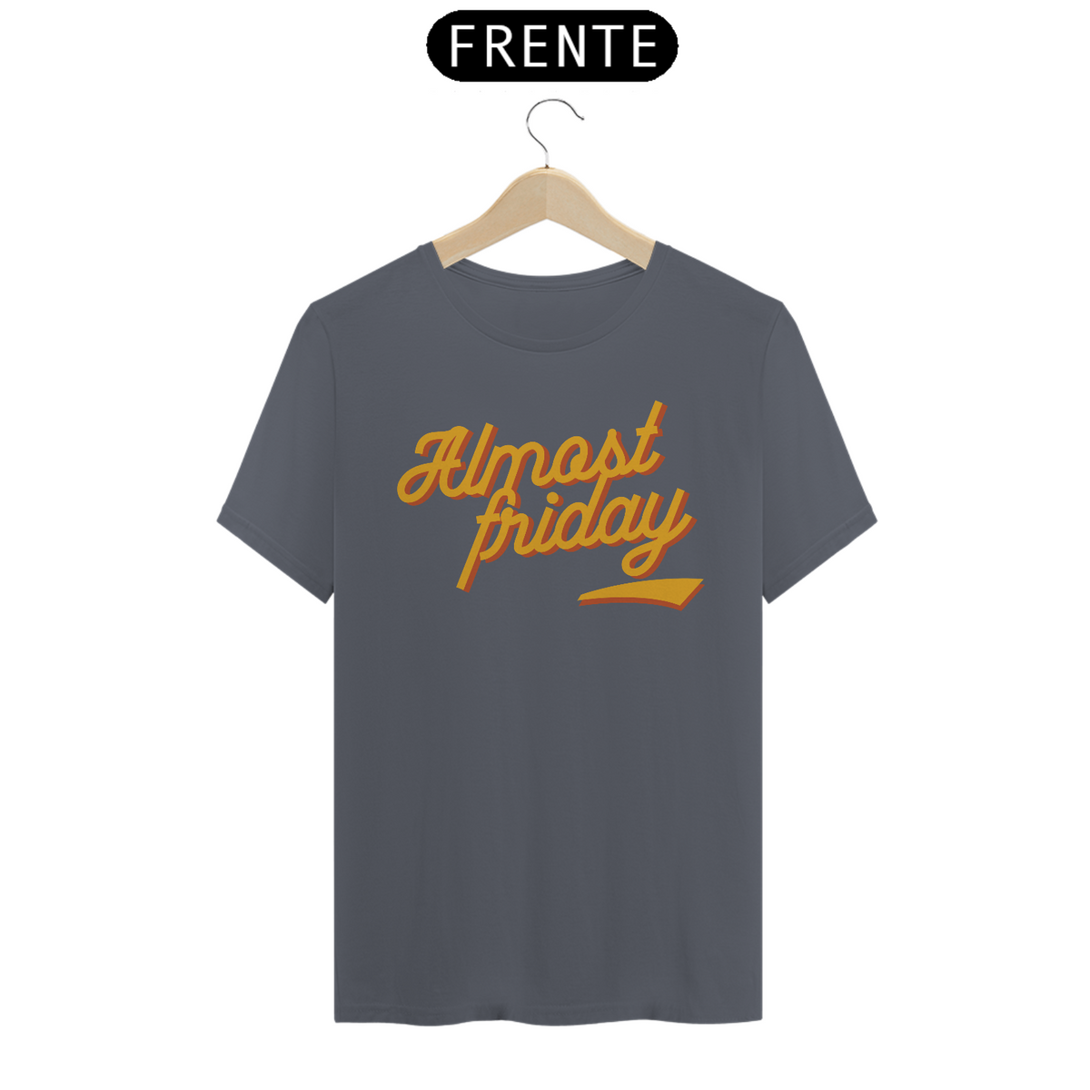 Nome do produto: Camiseta Quality - Almost Friday 