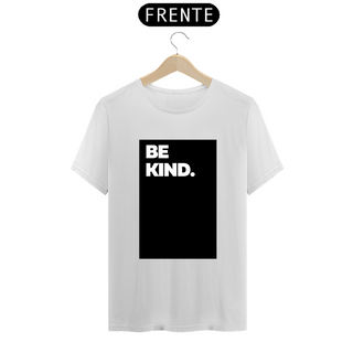 Nome do produtoCamiseta Prime - Be kind