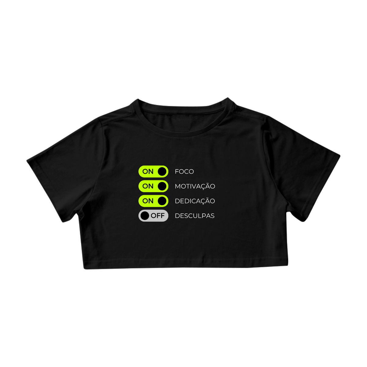 Nome do produto: Camisa Cropped Foco, Motivação, Dedicação, Desculpas Mind7Code