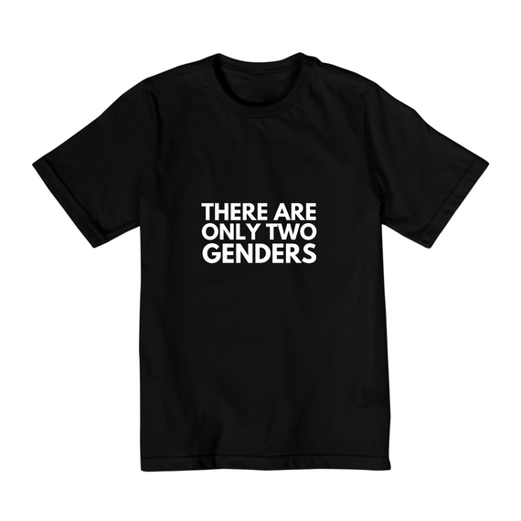 Camiseta Infantil (9 a 14) There Are Only Two Genders