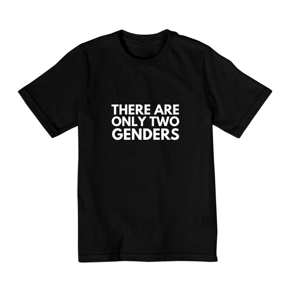 Camiseta Infantil (2 à 8) There Are Only Two Genders