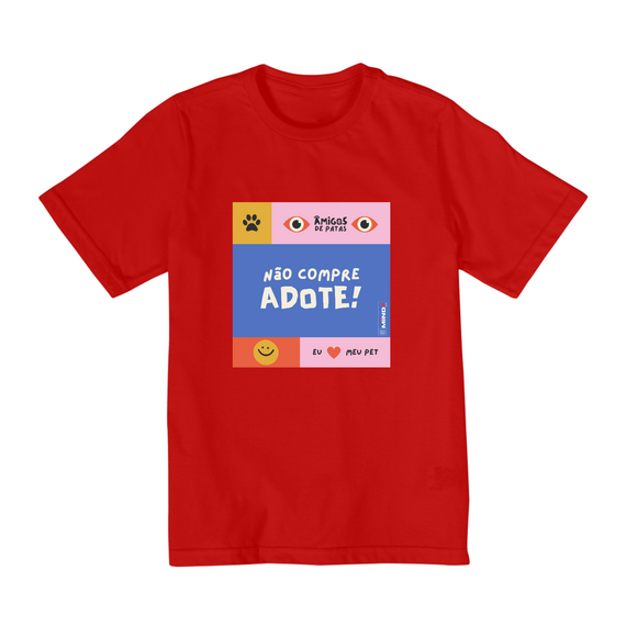 T-shirt Quality Infantil ( 10 a 14) Não Compre Adote!