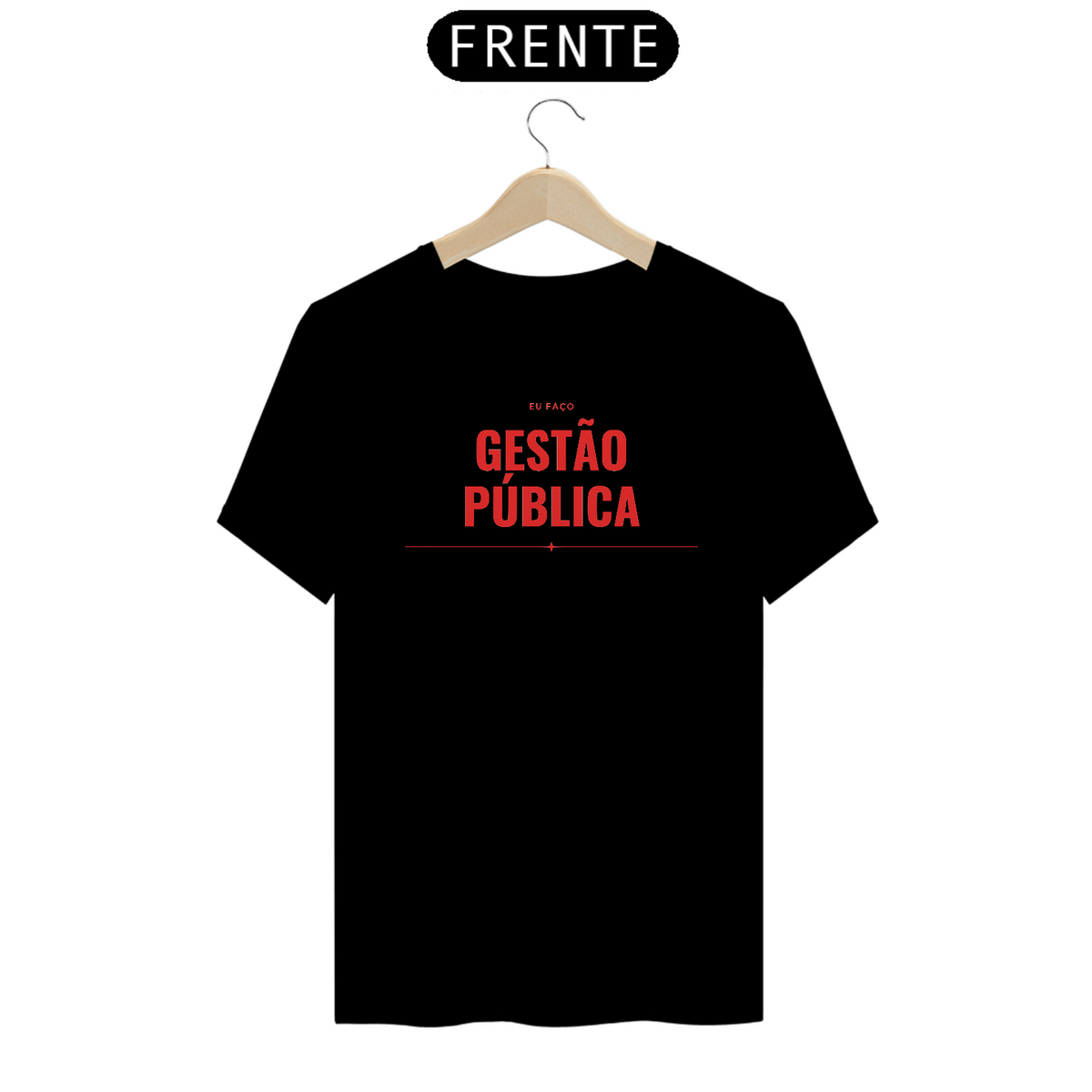 Nome do produto: Camiseta [gestão pública] {cores diversas} - frente - eu faço gestão pública