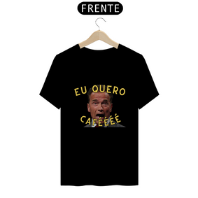 Camiseta Eu quero caféééé