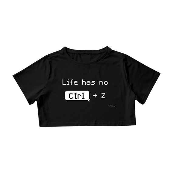 Life has no ctrl z - black