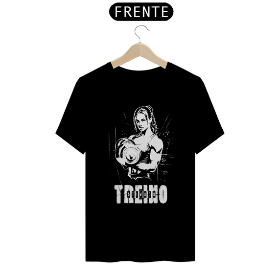 T-SHIRT QUALITY - TREINO ATIVADO