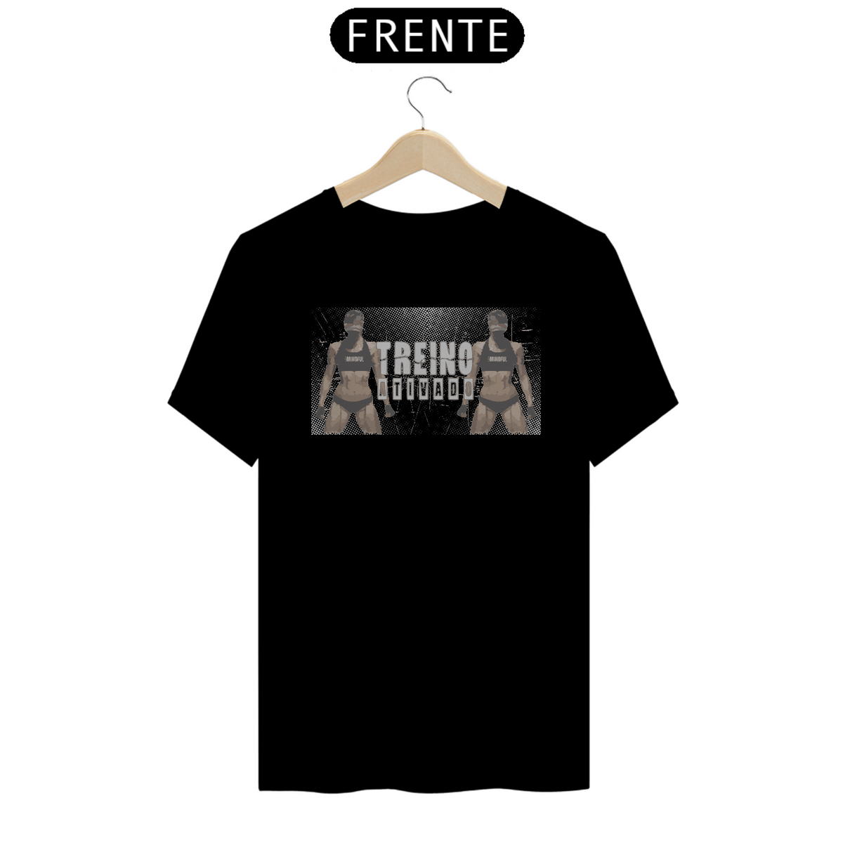 Nome do produto: T-SHIRT QUALITY - TREINO ATIVADO