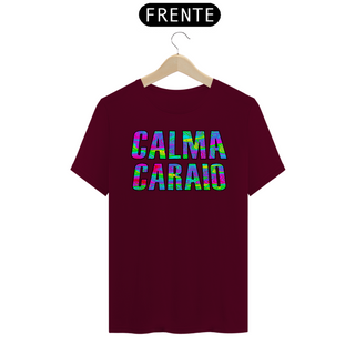 Nome do produtoCamiseta CALMA CARAIO