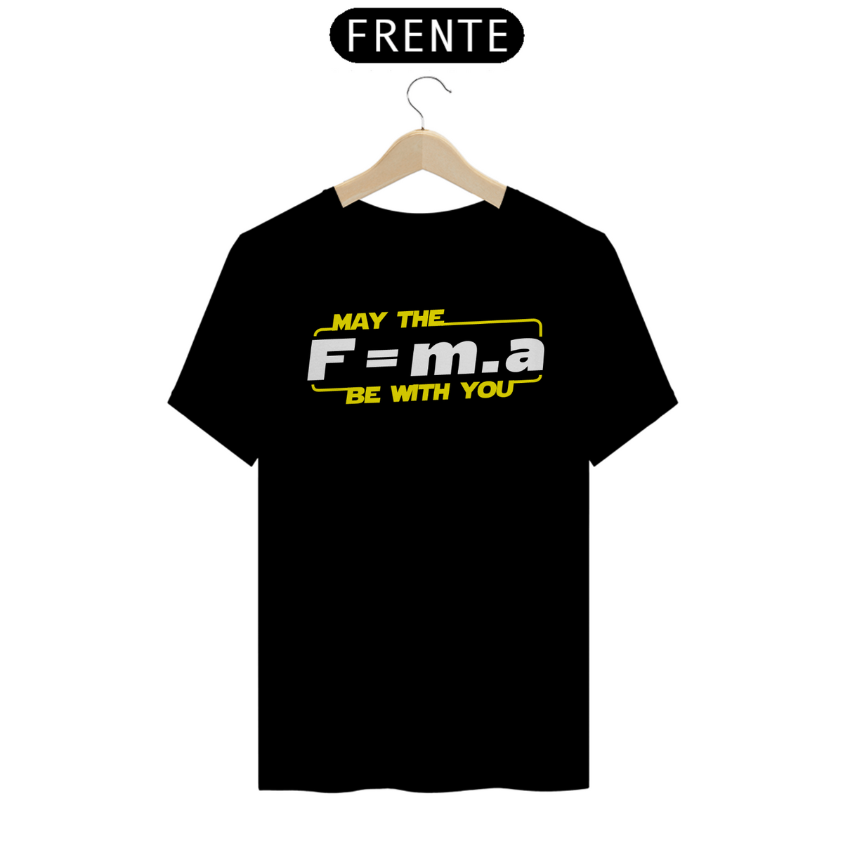 Nome do produto: May the F=m.a be with you (cores escuras)