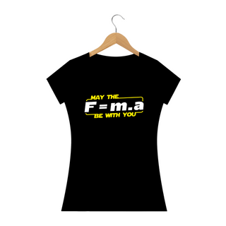 Nome do produtoMay the F=m.a be with you (cores escuras)