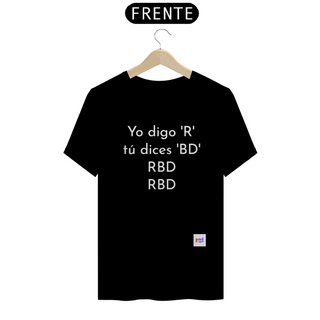Nome do produtoYo digo 'R' tú dices 'BD' RBD RBD