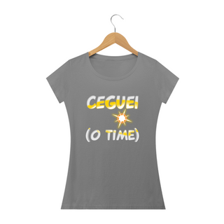 Nome do produtoT-shirt - baby look - Ceguei o time