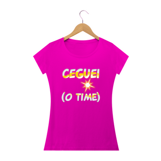 Nome do produtoT-shirt - baby look - Ceguei o time