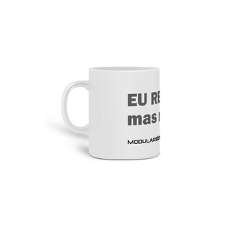 Nome do produtoCaneca Eu reclamo, mas resolvo!