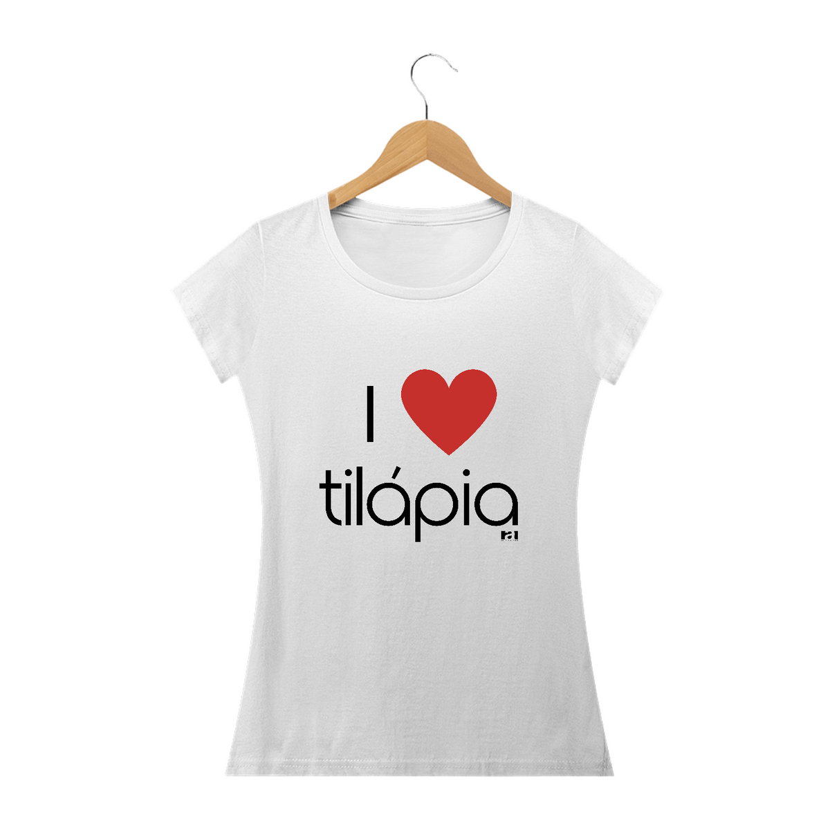 Nome do produto: I love Tilápia - Feminino Texto Preto