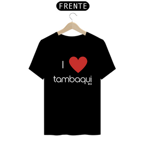 I love Tambaqui - Masculino Texto Branco
