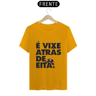 Nome do produtoT-shirt ´´É vixe atrás de eita``