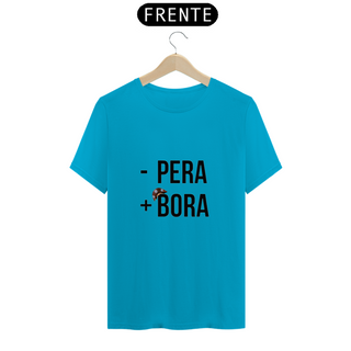 Nome do produtoT-shirt ´´- Pera + Bora``