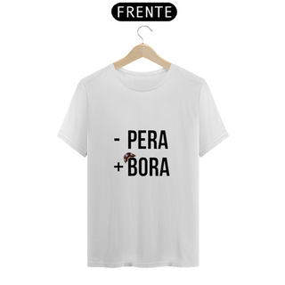 Nome do produtoT-shirt ´´- Pera + Bora``