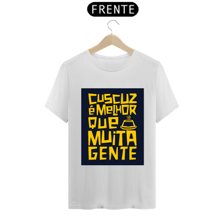 T-shirt ´´Cuscuz é melhor que muita gente``