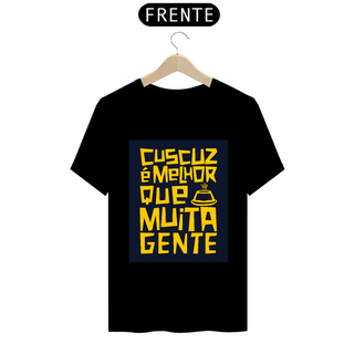 Nome do produtoT-shirt ´´Cuscuz é melhor que muita gente``