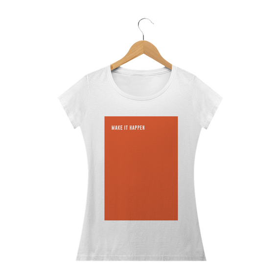 Camiseta babylook:  Coral Pastel (edição 1)  | Frase: MAKE IT HAPPEN 