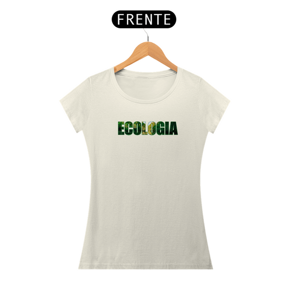 Camiseta em algodão peruano - PIMA- feminina – Coleção  Frases criativas - Ecologia.