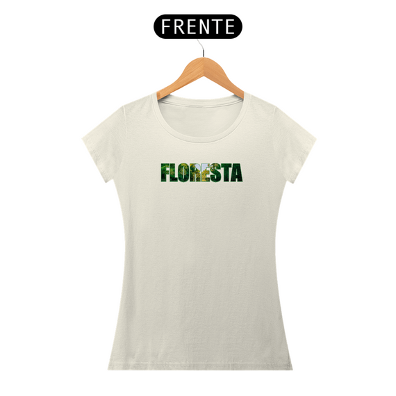 Camiseta em algodão peruano - PIMA- feminina – Coleção frases criativas - Floresta.