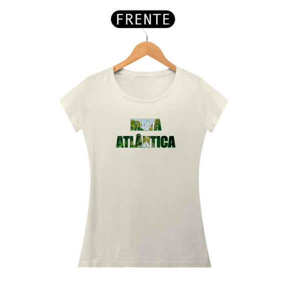 Camiseta em algodão peruano - PIMA- feminina – Coleção frases criativas Mata atlântica.
