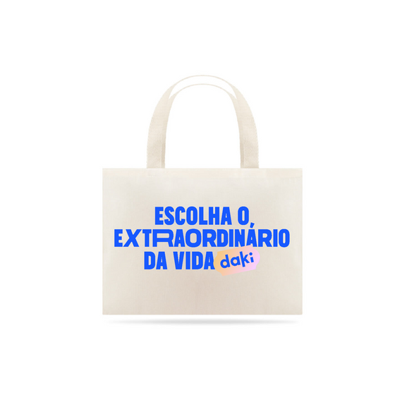 totebag daki escolha o extraordinário