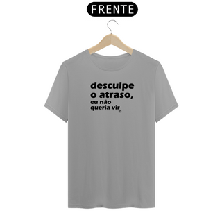 Nome do produtoCamiseta de Boteco Desculpe o atraso, eu não queria vir