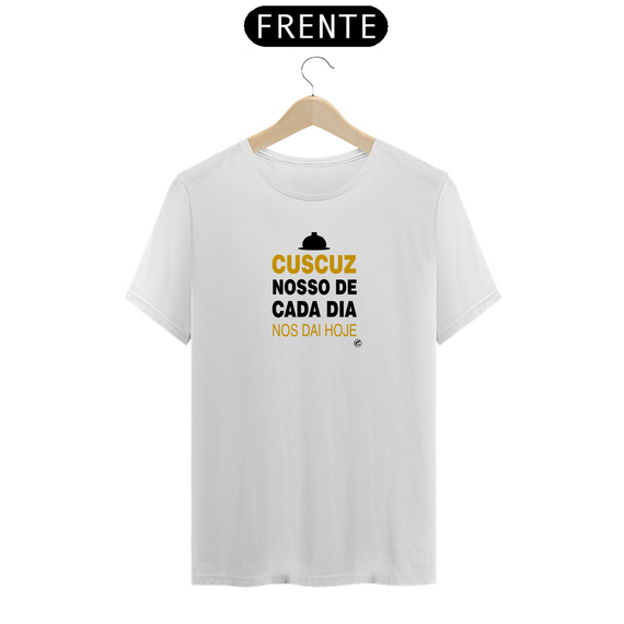 Camiseta Cuscuz nosso de cada dia nos dai hoje