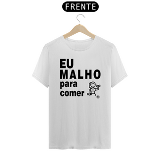 Nome do produtoCamiseta Eu Malho para Comer