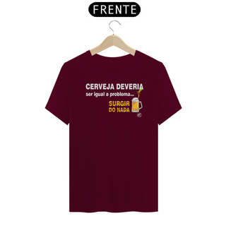 Nome do produtoCamiseta de Boteco Cerveja deveria ser igual a problema: Surgir do nada