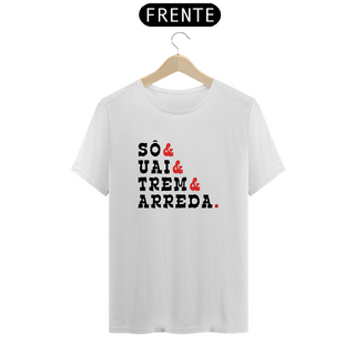 Camiseta 100 % Algodão: Sô& Uai& Trem& Arreda
