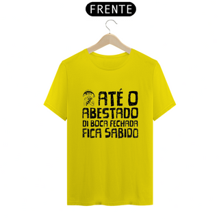 Nome do produtoT-Shirt Quality Frases Até o Abastado di Boca Fechada Fica Sabido