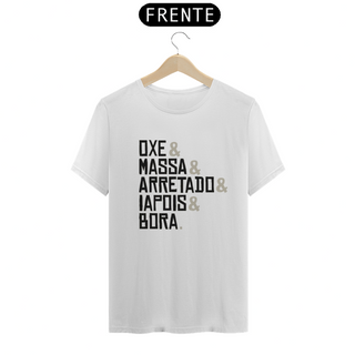 T-Shirt Quality Frases Oxe Massa Arretado Iapois Bora