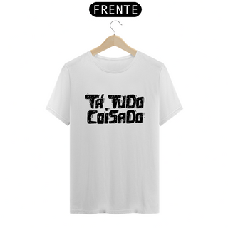 T-Shirt Ta Tudo Coisa