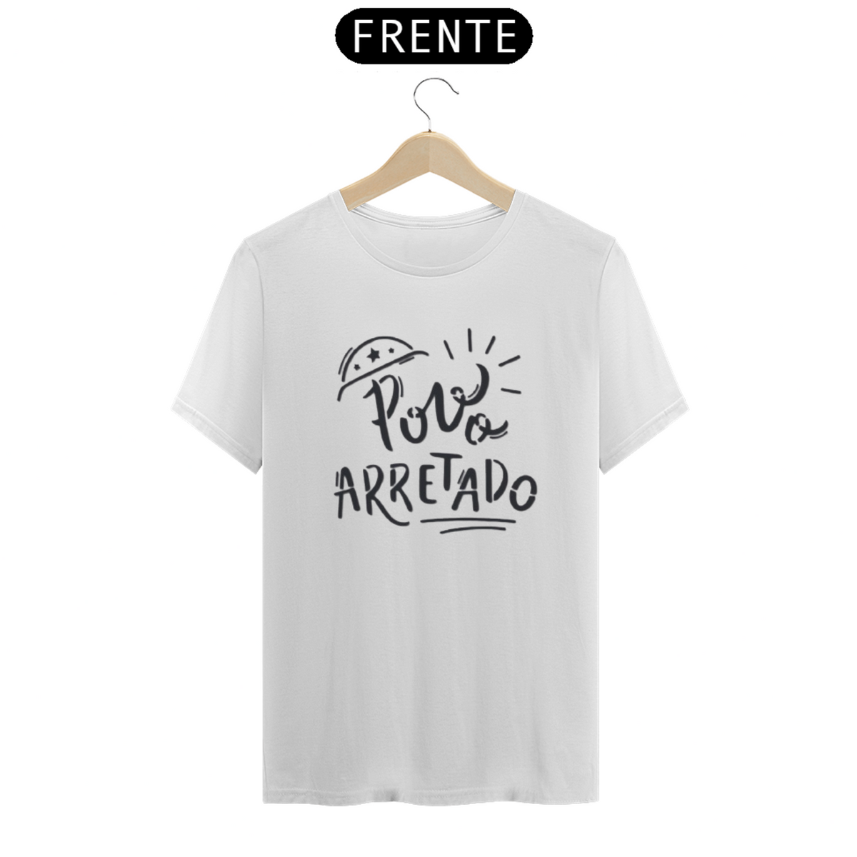 Nome do produto: T-Shirt Povo Arretado